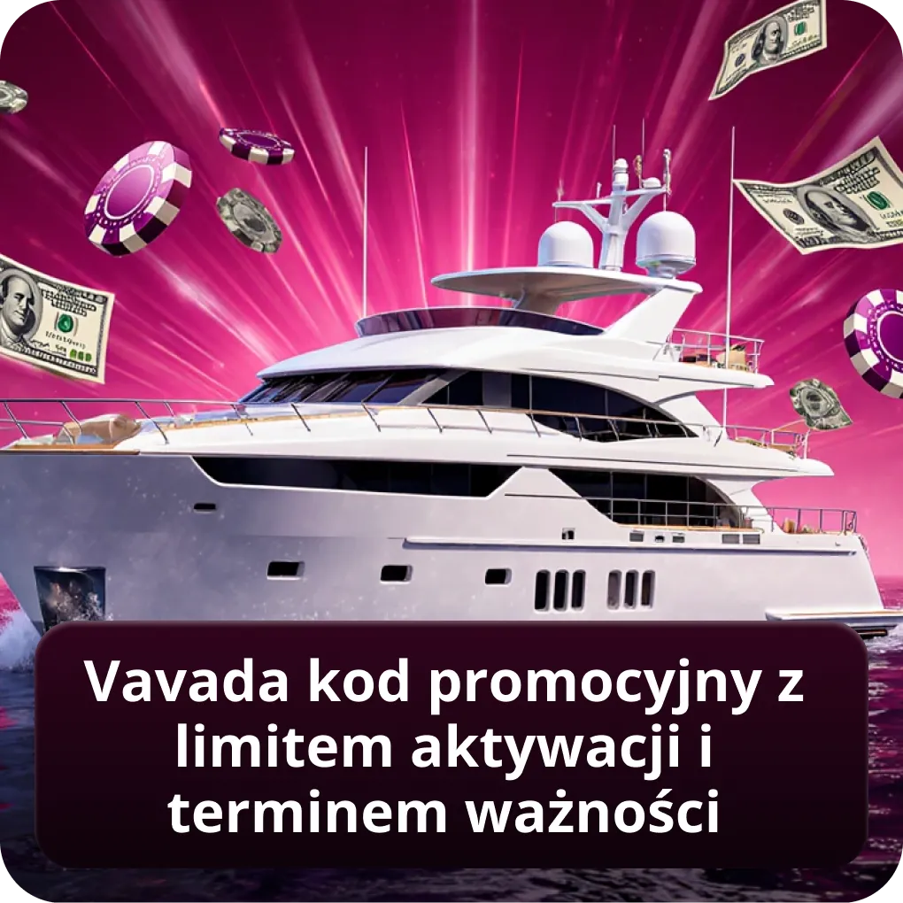 Vavada kod promocyjny z limitem aktywacji i terminem ważności